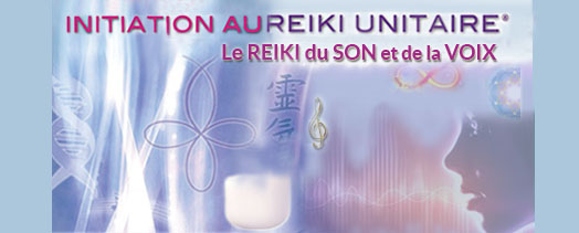 Reiki Unitaire, le Reiki du Son et de la&nbsp;Voix